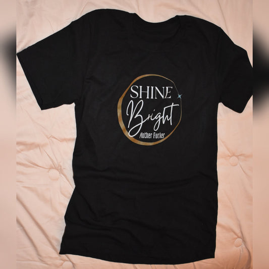 Shine bright Mother Fucker- Unisex Triblend